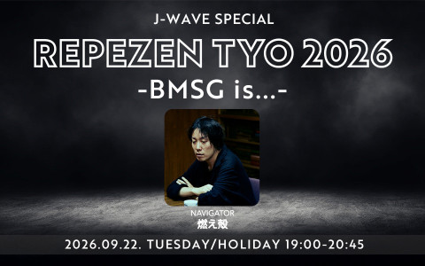 J-WAVE SPECIAL REPEZEN TYO 2026 -BMSG is...