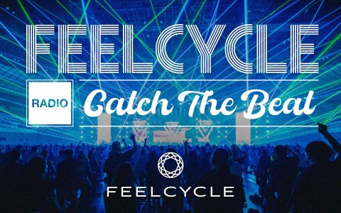 FEELCYCLE presents FEELCYCLE RADIO ～Catch The Beat～