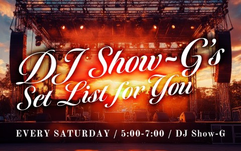 DJ Show-G’s SET LIST for You