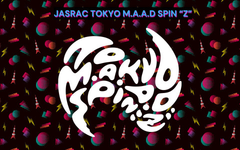 JASRAC TOKYO M.A.A.D SPIN “Z”