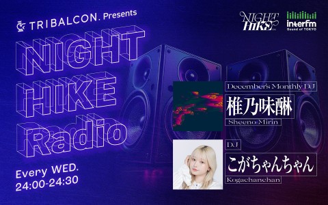 TRIBALCON. presents NIGHT HIKE Radio