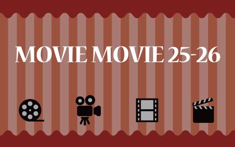MOVIE MOVIE 25-26