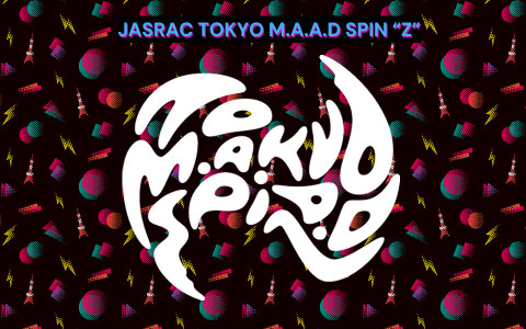 JASRAC TOKYO M.A.A.D SPIN “Z”