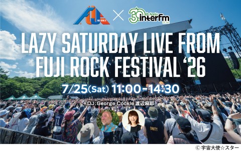 Lazy Saturday Live from FUJI ROCK FESTIVAL'26